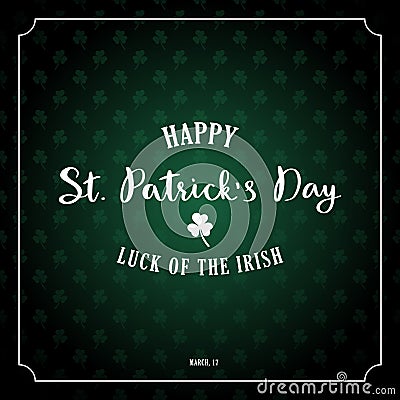 Saint Patrick`s Day Retro Background with Lettering and shamrock. Vector Illustration