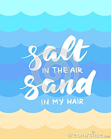 Salt in the air, sand in my hair summer card Vector Illustration