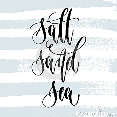 Salt sand sea - hand lettering typography poster about summer time positive quote Vector Illustration