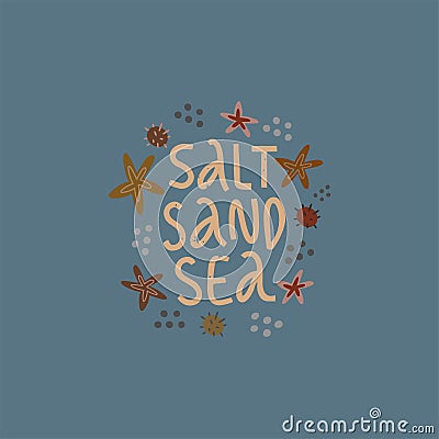 Salt sand sea cute hand written lettering. Vector Illustration