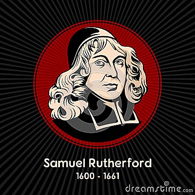 Samuel Rutherford 1600 - 1661 was a Scottish Presbyterian pastor, theologian and author, and one of the Scottish Commissioners Vector Illustration