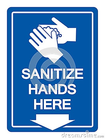 Sanitize Hands Here Symbol Sign ,Vector Illustration, Isolate On White Background Label. EPS10 Vector Illustration