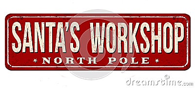 Santa`s workshop vintage rusty metal sign Vector Illustration