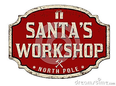 Santa`s workshop vintage rusty metal sign Vector Illustration