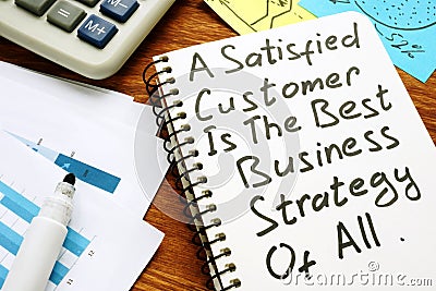 A satisfied customer is the best business strategy of all Stock Photo