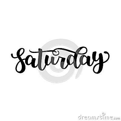 Saturday. Handwriting font by calligraphy. Vector illustration isolated on white background. EPS 10. Brush ink black Vector Illustration