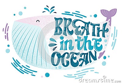 Save the ocean lettering design - Breath in the ocean. Hand drawn sea-themed whale shape design. Vector Illustration
