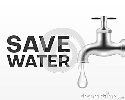 Save water realistic poster place for text vector illustration. Metallic faucet with falling drop Vector Illustration