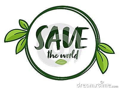 Save the world, ecology and environment protection Vector Illustration