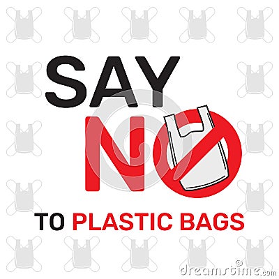 Say no to plastic bags sign and symbol, an environmental conservation concept symbol Vector Illustration