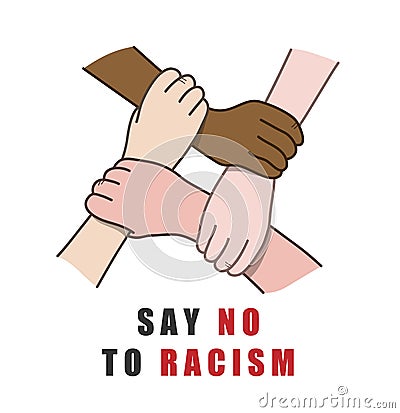 Say No to Racism - vector illustration of interracial hands interlocking each other. Vector Illustration