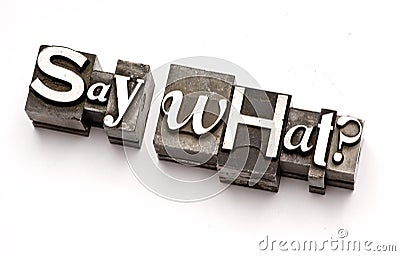 Say What? Stock Photo