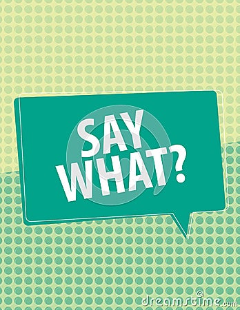 Say What? Vector Illustration