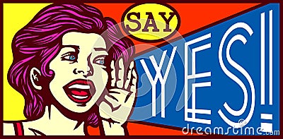 Say Yes! Retro vintage girl screaming advertising poster design Vector Illustration