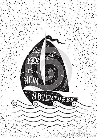 Say yes to new adventures. Hand drawn inspirational poster. Vector Illustration