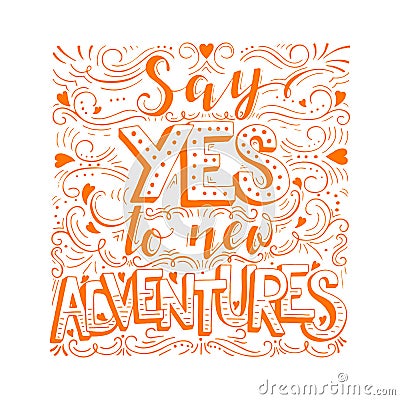 Say yes to new adventures Vector Illustration