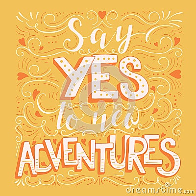 Say yes to new adventures Vector Illustration