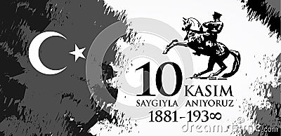 Saygilarla aniyoruz 10 kasim. Translation from Turkish. November 10, respect and remember Vector Illustration