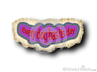 Saying `Every dog has its day` Stock Photo