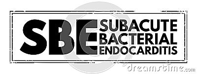 SBE Subacute Bacterial Endocarditis - type of infective endocarditis, acronym text stamp concept background Stock Photo
