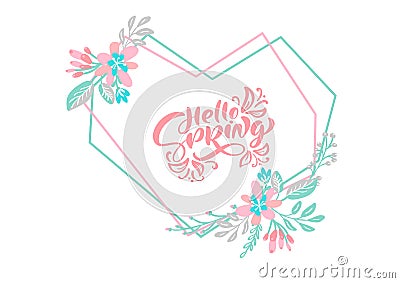 Scandinavian calligraphy lettering floral composition text Hello Spring for greeting card. Geometric vector Hand Drawn Vector Illustration