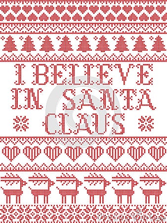Scandinavian Christmas pattern inspired by I believe in Santa Claus lyrics festive winter elements in cross stitch Vector Illustration
