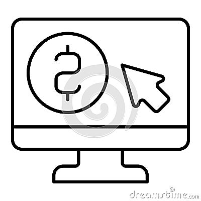 Screen with dollar and cursor thin line icon, bank account concept. Vector graphics. Monitor with coin and mouse pointer Vector Illustration