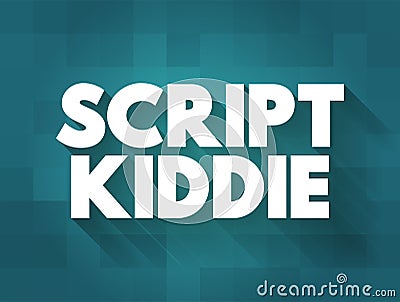 Script Kiddie is someone that uses existing software to hack computer systems belonging to others, text concept for presentations Stock Photo