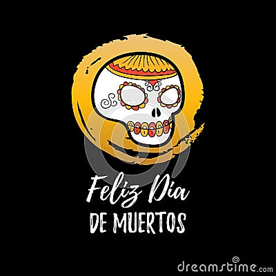 Scull vector illustration with Feliz Dia De Muertos, translated Happy Halloween lettering. Party invitation card. Vector Illustration