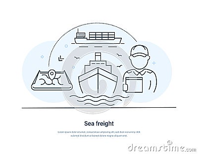 Sea freight, worldwide freight shipping, water delivery transportation Vector Illustration