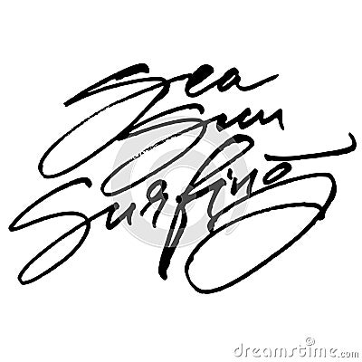 Sea Sun Surfing. Modern Calligraphy Hand Lettering for Serigraphy Print Vector Illustration