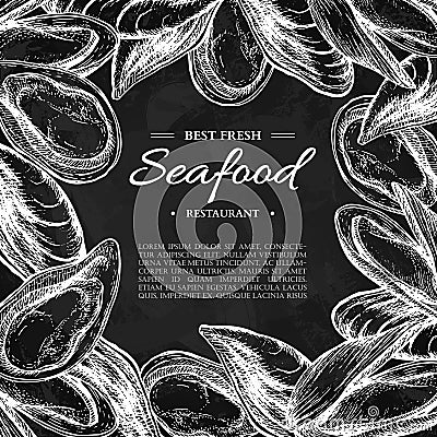 Seafood hand drawn vector mussel and oyster framed illustration. Engraved style blackboard template Vector Illustration