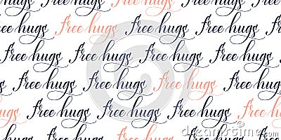 Seamless Brush calligraphy Free Hugs Vector Illustration