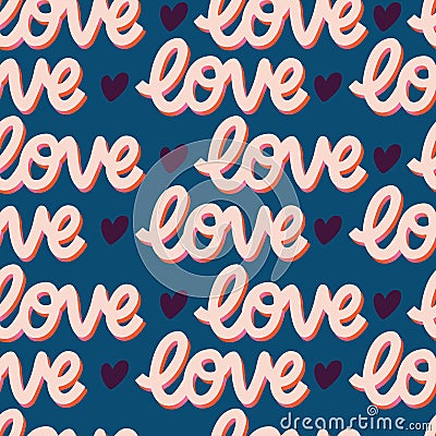 Seamless pattern with hand lettered message love for Happy Valentine`s day. Vector Illustration
