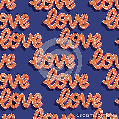 Seamless pattern with hand lettered message love for Happy Valentine`s day. Vector Illustration