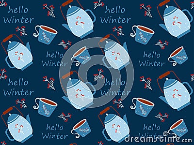 Seamless pattern of mugs and teapots. Inscription Hello, winter. Blue background. Hygge style. Vector illustration for Vector Illustration