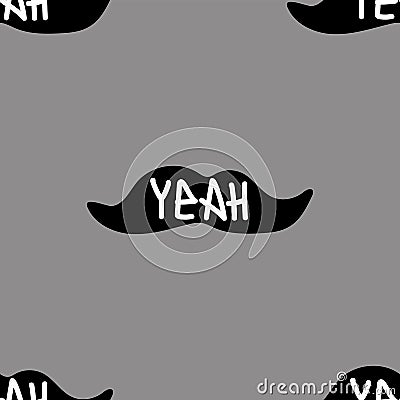 Seamless pattern with mustache and graffiti Yeah. Vector Illustration