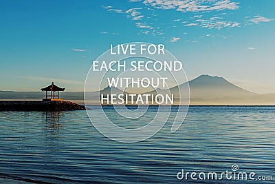 Life inspirational quotes live each second without hesitation Stock Photo