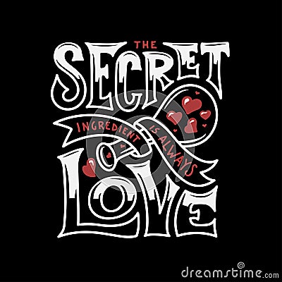 Secret ingredient is always love lettering. Vintage vector illustration. Vector Illustration