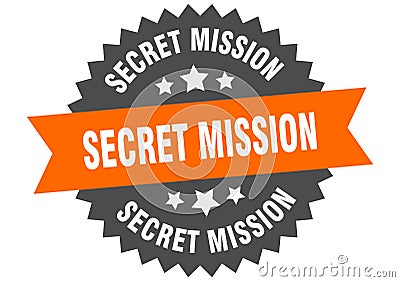 secret mission sign. secret mission circular band label. secret mission sticker Vector Illustration