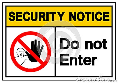 Security Notice Do not enter Symbol Sign, Vector Illustration, Isolate On White Background Label. EPS10 Vector Illustration