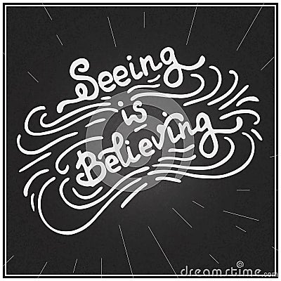 Seeing is believing. Vector Illustration