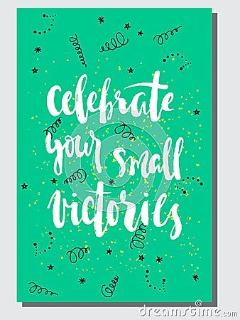 Selebrate your small victories inspiration quote Vector Illustration