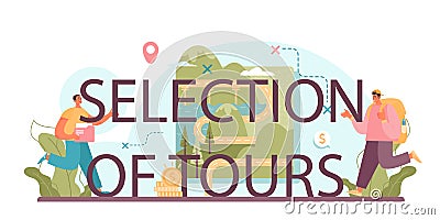 Selection of tours typographic header. Tourism expert creating and selling Vector Illustration