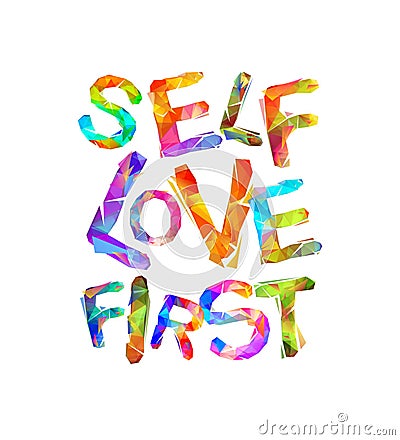 Self love first. Motivational inscription Vector Illustration