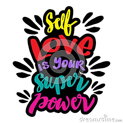 Self love is your super power. Vector Illustration
