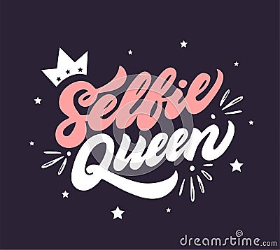 Selfie queen phrase. Self photo youth vector slogan lettering isolated Vector Illustration