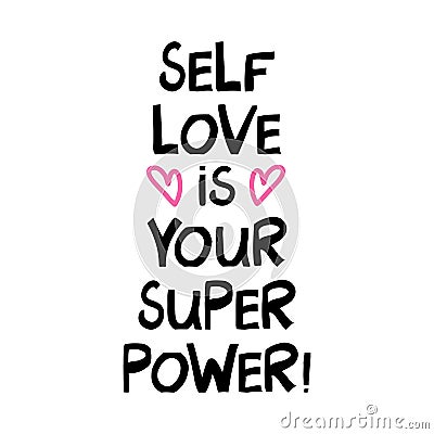 Selflove is your super power. Cute hand drawn lettering in modern scandinavian style. Isolated on white. Vector stock illustration Vector Illustration