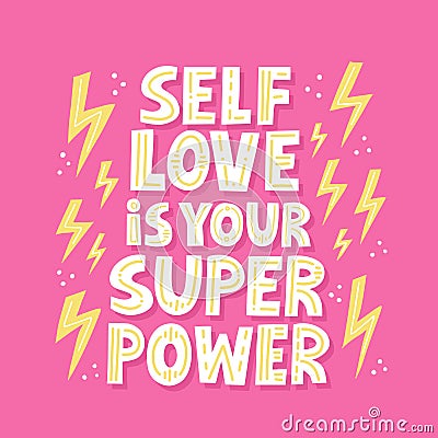 Selflove is your super power quote. HAnd drawn vector lettering for t shirt, card, poser, social media Vector Illustration