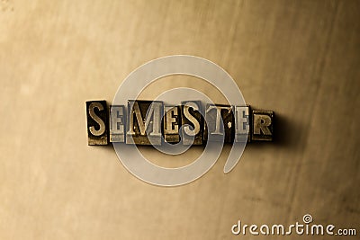 SEMESTER - close-up of grungy vintage typeset word on metal backdrop Stock Photo